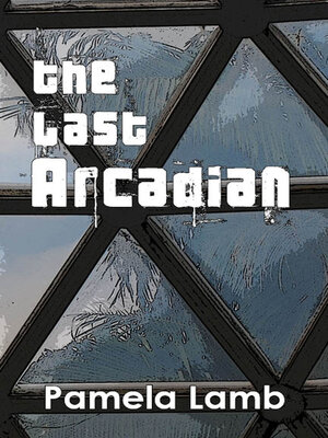 cover image of The Last Arcadian